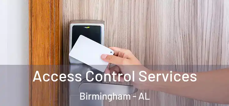  Access Control Services Birmingham - AL