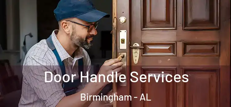 Door Handle Services Birmingham - AL
