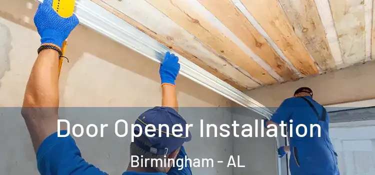 Door Opener Installation Birmingham - AL
