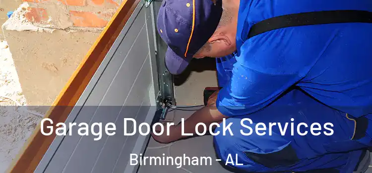 Garage Door Lock Services Birmingham - AL