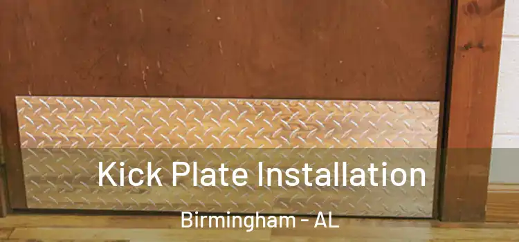 Kick Plate Installation Birmingham - AL