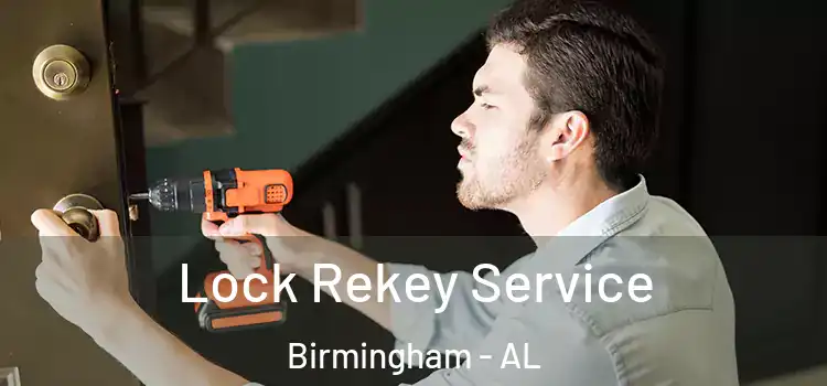 Lock Rekey Service Birmingham - AL