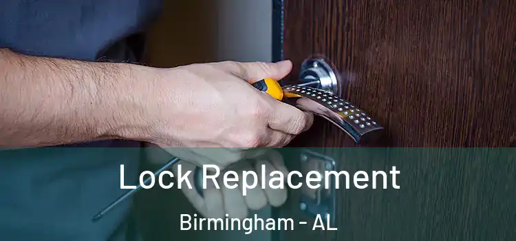 Lock Replacement Birmingham - AL