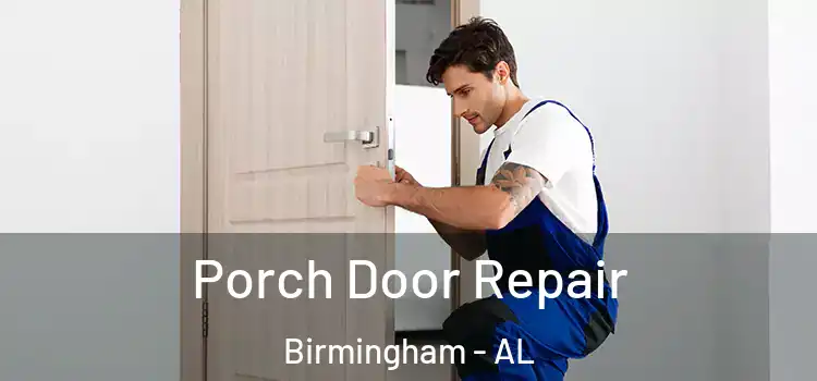  Porch Door Repair Birmingham - AL