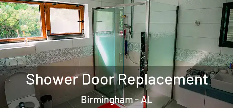 Shower Door Replacement Birmingham - AL