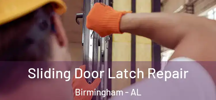 Sliding Door Latch Repair Birmingham - AL